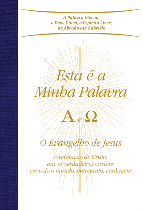 Esta &eacute; a Minha Palavra. A e &Omega; -  Gabriele