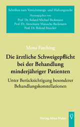 Die &auml;rztliche Schweigepflicht bei der Behandlung minderj&auml;hriger Patienten - Mona Fasching