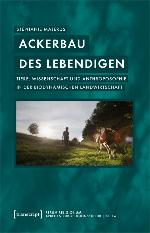 Ackerbau des Lebendigen - Stéphanie Majerus