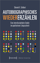 Autobiographisches Wiedererz&auml;hlen - Shevek K. Selbert