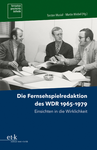 Die Fernsehspielredaktion des WDR 1965-1979