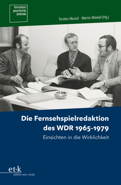 Die Fernsehspielredaktion des WDR 1965-1979 - 