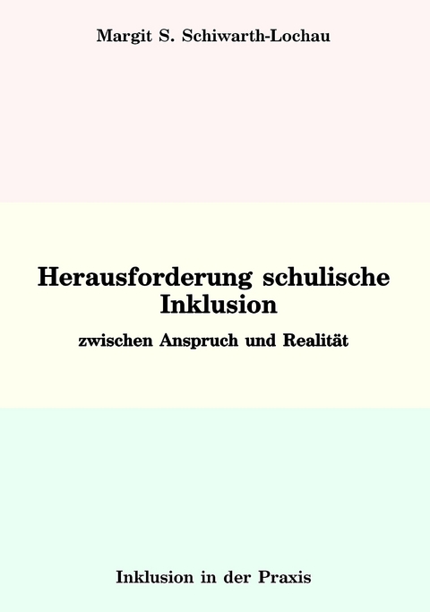 Herausforderung schulische Inklusion - Margit S. Schiwarth-Lochau