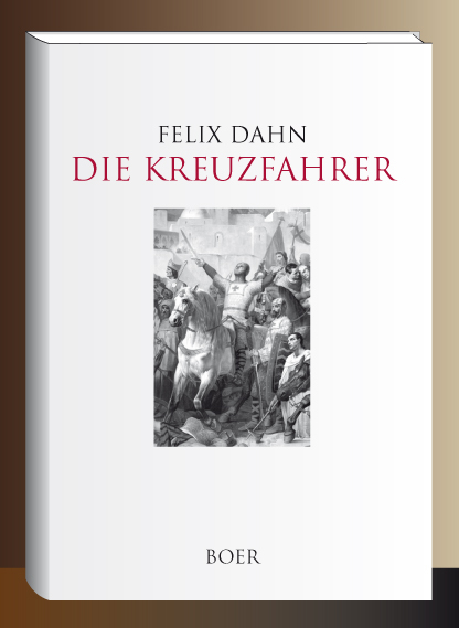 Die Kreuzfahrer - Felix Dahn