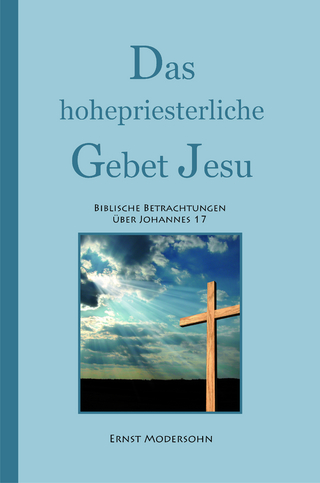 Das hohepriesterliche Gebet Jesu