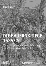 Die Bauernkriege 1525/26 - Ralf H&ouml;ller