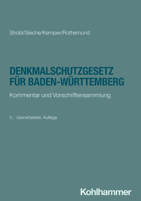 Denkmalschutzgesetz f&uuml;r Baden-W&uuml;rttemberg - Heinz Strobl, Heinz Sieche, Till Kemper, Peter Rothemund