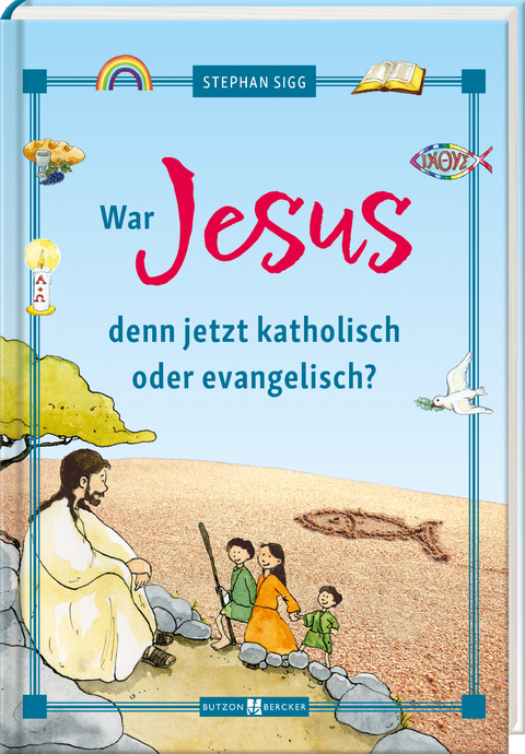 War Jesus denn jetzt katholisch oder evangelisch? - Stephan Sigg