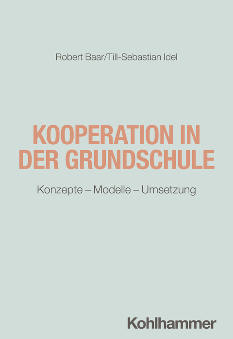Kooperation in der Grundschule - Robert Baar, Till-Sebastian Idel