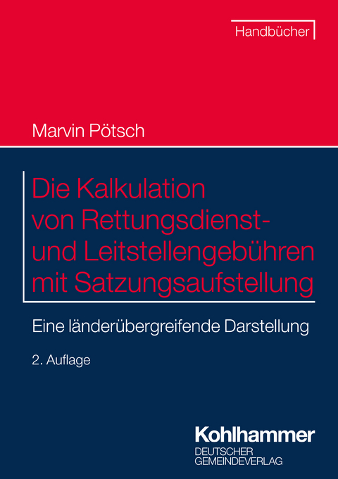 Die Kalkulation von Rettungsdienst- und Leitstellengeb&uuml;hren mit Satzungsaufstellung - Marvin P&ouml;tsch