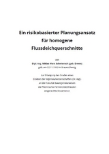 Ein risikobasierter Planungsansatz f&uuml;r homogene Flussdeichquerschnitte - Niklas Schwiersch