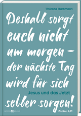 Jesus und das Jetzt - Thomas Hartmann