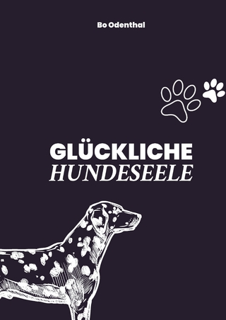 GLÜCKLICHE HUNDESEELE