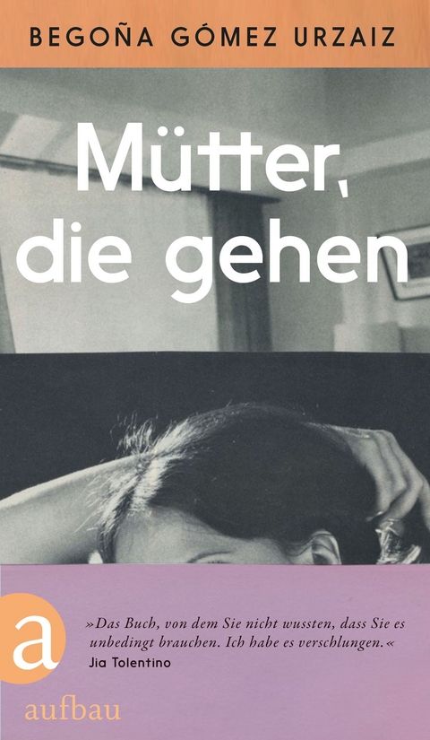 M&uuml;tter, die gehen - Bego&ntilde;a G&oacute;mez Urzaiz
