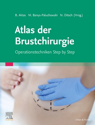 Atlas der Brustchirurgie - Bahriye Aktas; Maggie Banys-Paluchowski; Nina Ditsch