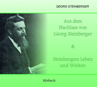Aus dem Nachlass von Georg Steinberger & Steinbergers Leben und Wirken