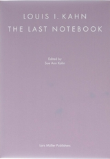 Louis I. Kahn: The Last Notebook - 