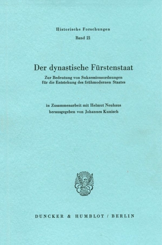 Der dynastische Fürstenstaat.