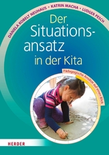 Der Situationsansatz in der Kita -  Daniela Kobelt Neuhaus,  Katrin Macha,  Ludger Pesch