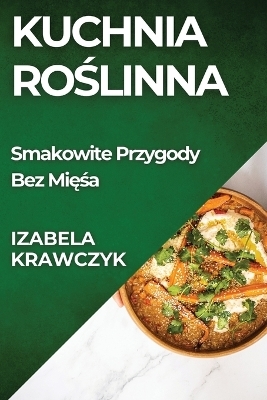 Kuchnia Roślinna - Izabela Krawczyk