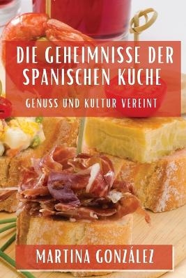 Die Geheimnisse der Spanischen Küche