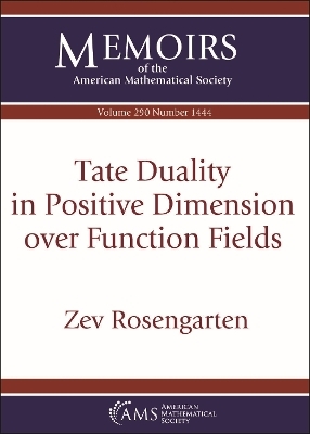 Tate Duality in Positive Dimension Over Function Fields - Zev Rosengarten