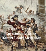 Island Nights' Entertainments -  Robert Louis Stevenson