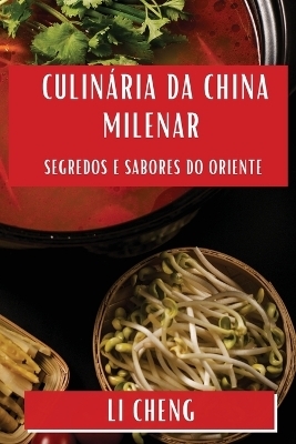 Culin&aacute;ria da China Milenar - Li Cheng