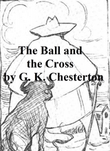 Ball and the Cross -  G. K. Chesterton