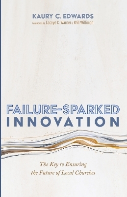 Failure-Sparked Innovation - Kaury C Edwards