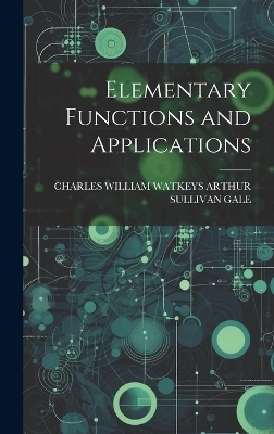 Elementary Functions and Applications - Charles William Arthur Sullivan Gale