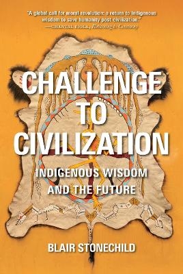 Challenge to Civilization - Blair A. Stonechild