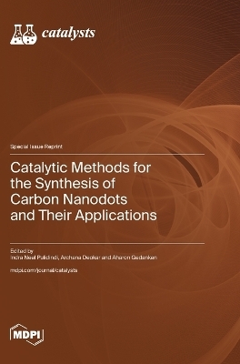 Catalytic Methods for the Synthesis of Carbon Nanodots and Their Applications