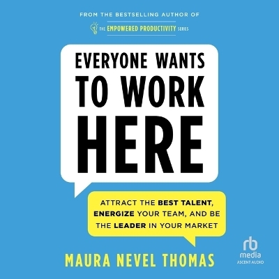 Everyone Wants to Work Here - Maura Nevel Thomas