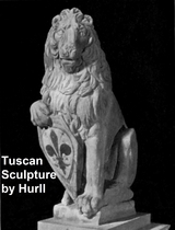Tuscan Sculpture of the Fifteenth Century -  Estelle M. Hurll