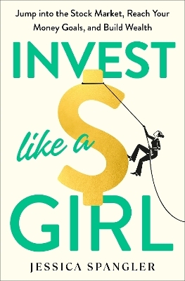 Invest Like a Girl - Jessica Spangler