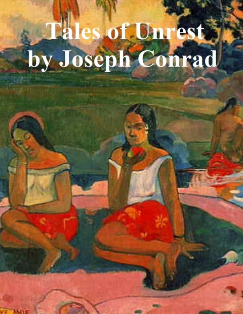 Tales of Unrest -  Joseph Conrad