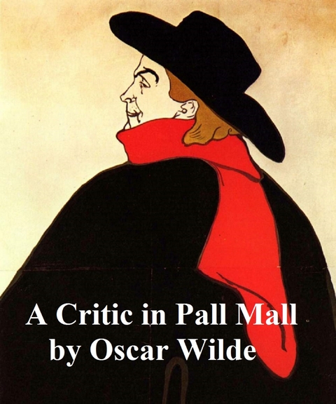Critic in Pall Mall -  Oscar Wilde