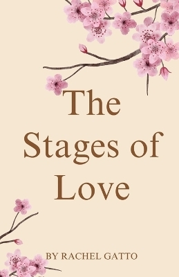 The Stages of Love - Rachel Gatto