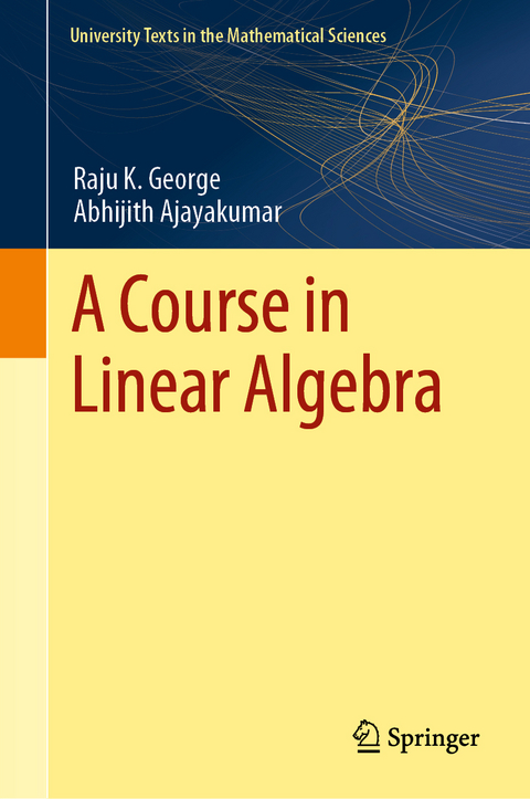 A Course in Linear Algebra - Raju K. George, Abhijith Ajayakumar