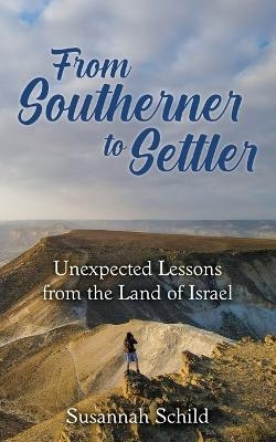 From Southerner to Settler - Susannah Schild