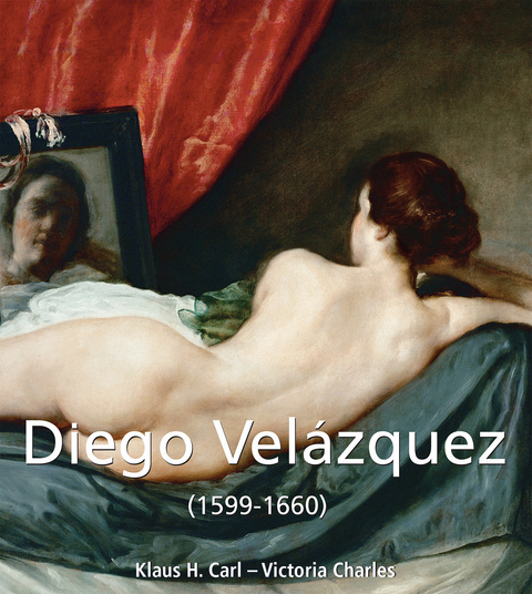 Diego Velázquez (1599-1660) -  Klaus H. Carl,  Victoria Charles