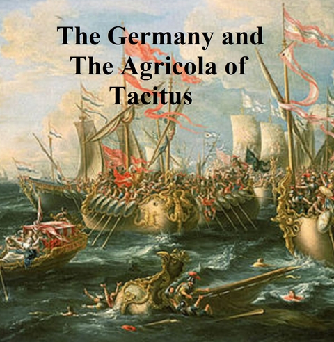 Germany and the Agricola of Tacitus -  Caius Cornelius Tacitus