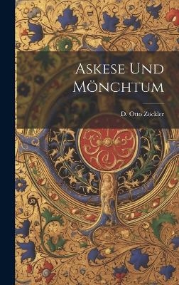 Askese und M&ouml;nchtum - D Otto Z&ouml;ckler