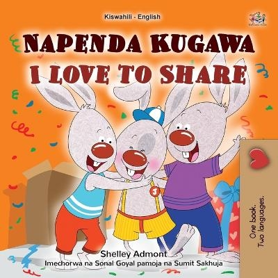 I Love to Share (Swahili English Bilingual Book for Kids) - Shelley Admont, KidKiddos Books