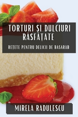 Torturi și Dulciuri Răsfățate