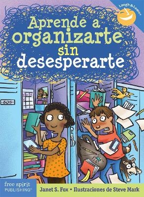 Aprende a organizarte sin desesperarte - Janet S. Fox