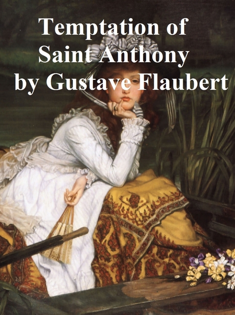 Temptation of St. Anthony -  Gustave Flaubert