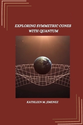 Exploring symmetric cones with quantum - Kathleen M Jimenez