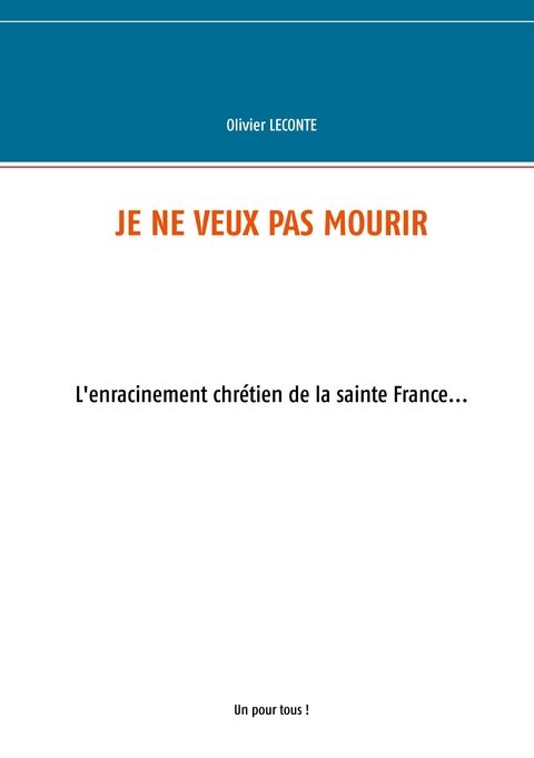 Je ne veux pas mourir - Olivier Leconte
